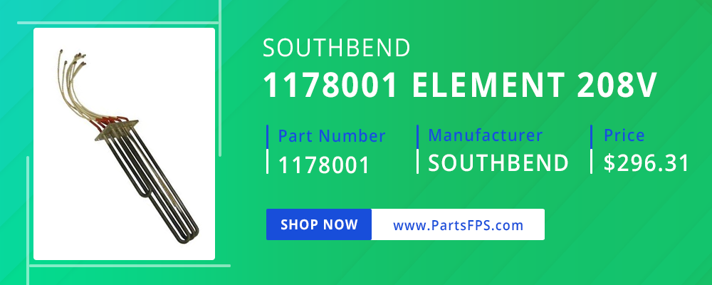 PartsFPS is a trusted Distributor of the Southbend Parts, Southbend Range Parts, Southbend Steamer Element of Part number 11780001